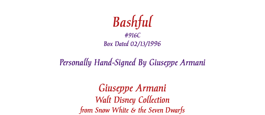  Bashful #916C Box Dated 02/13/1996 Personally Hand-Signed By Giuseppe Armani Giuseppe Armani Walt Disney Collection from Snow White & the Seven Dwarfs